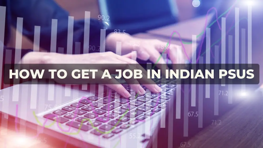 How to Get a Job in Indian PSUs