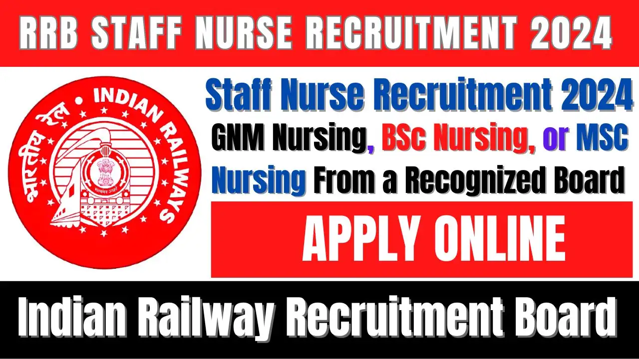 RRB Staff Nurse Recruitment 2024 Check Eligibility, Fees, Selection