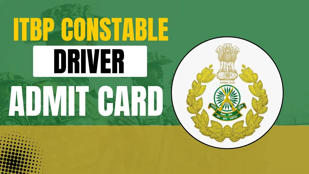 ITBP Driver Admit Card 2025