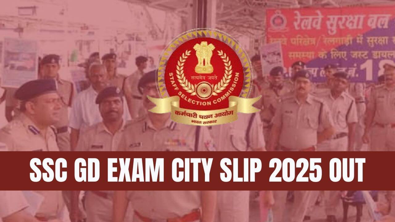 SSC GD Exam City Slip 2025 Out