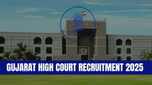 Gujarat High Court Recruitment 2025