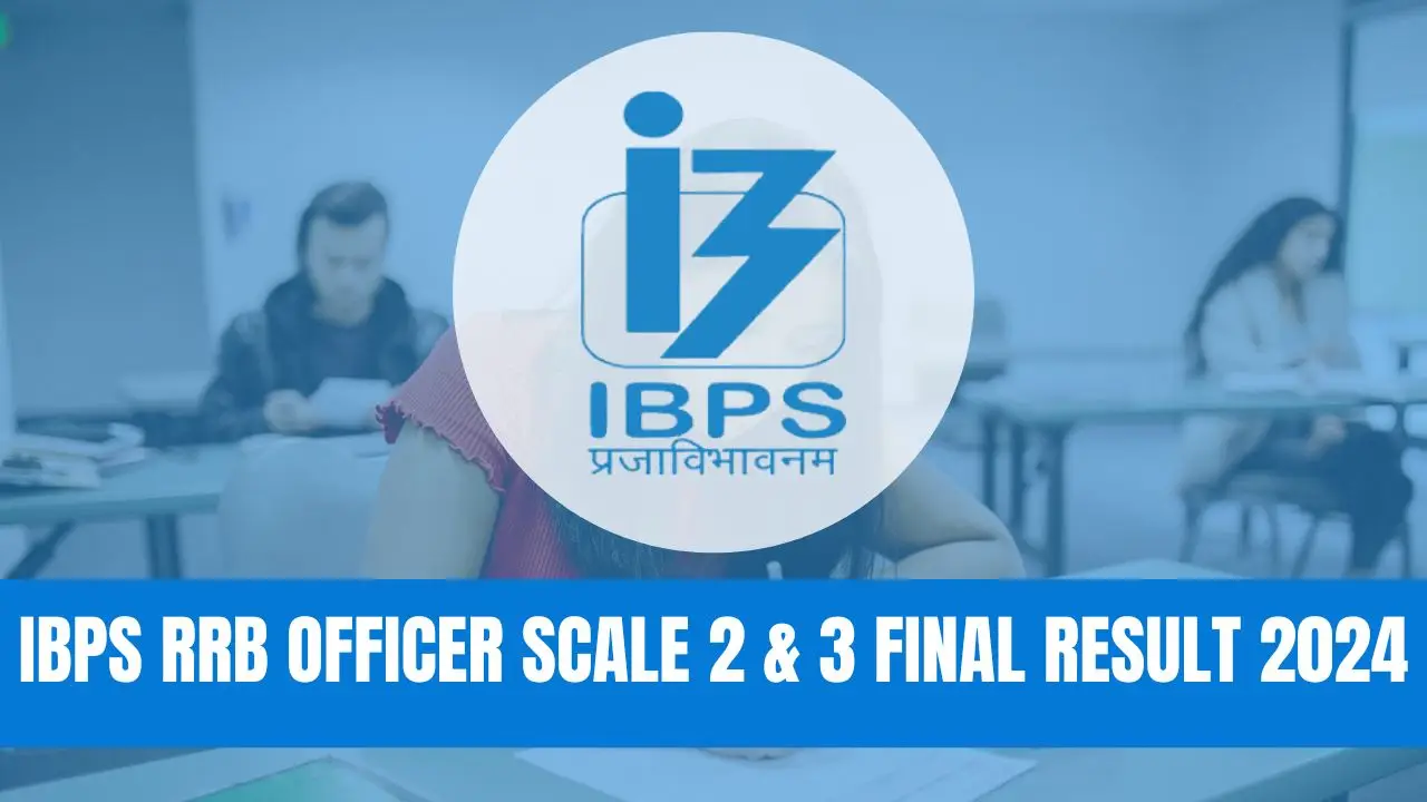 IBPS RRB Officer Scale 2 and 3 Final Result 2024