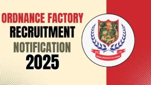 Ordnance Factory Recruitment 2025