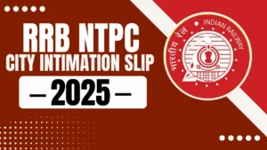 RRB NTPC City Intimation Slip 2025